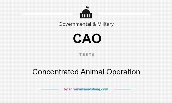 What does CAO mean? It stands for Concentrated Animal Operation