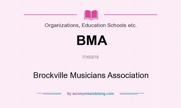 What does BMA mean? It stands for Brockville Musicians Association