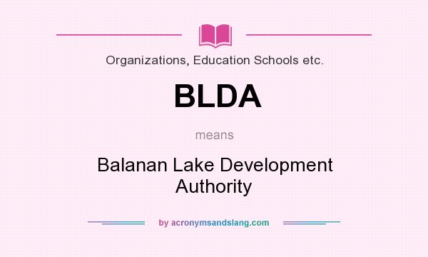What does BLDA mean? It stands for Balanan Lake Development Authority