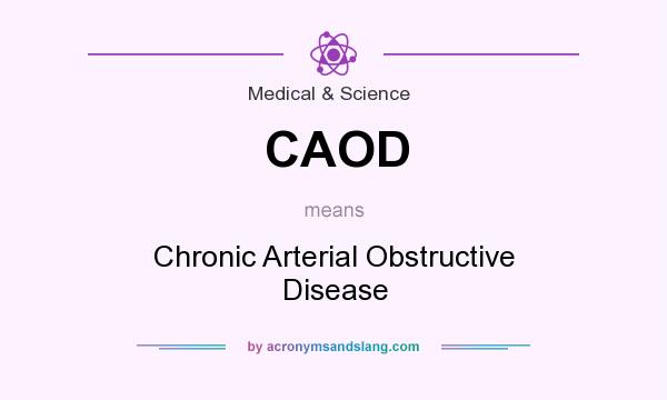 What does CAOD mean? It stands for Chronic Arterial Obstructive Disease