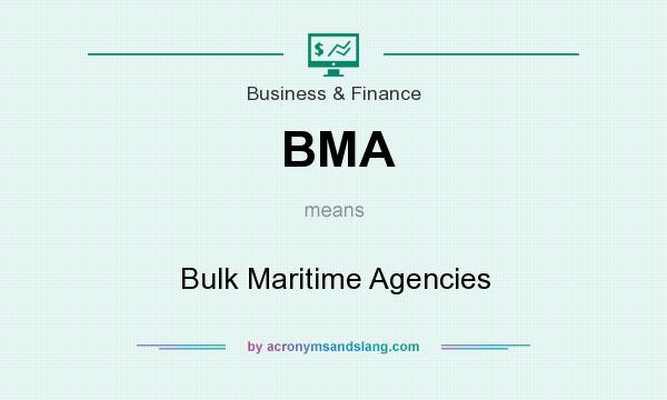 What does BMA mean? It stands for Bulk Maritime Agencies