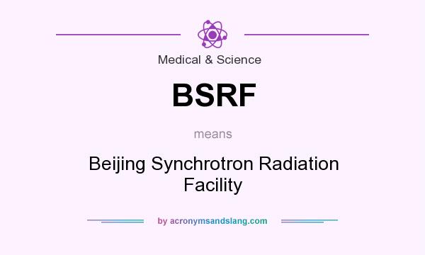 What does BSRF mean? It stands for Beijing Synchrotron Radiation Facility