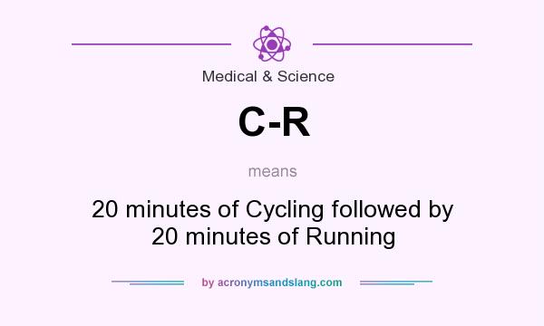 What does C-R mean? It stands for 20 minutes of Cycling followed by 20 minutes of Running