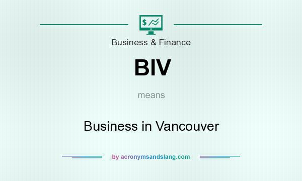 What does BIV mean? It stands for Business in Vancouver