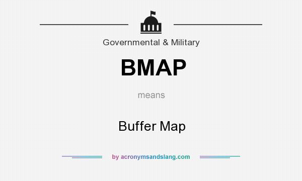 What does BMAP mean? It stands for Buffer Map