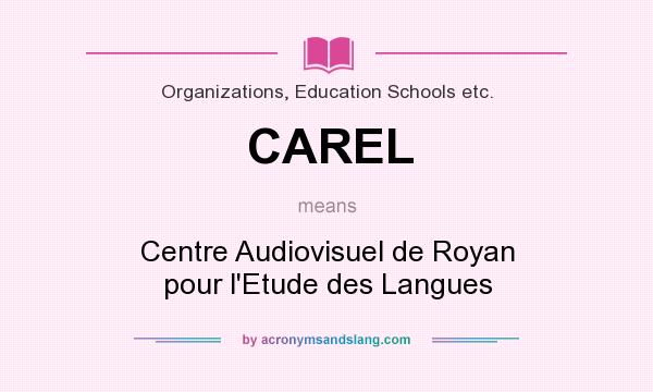 What does CAREL mean? It stands for Centre Audiovisuel de Royan pour l`Etude des Langues