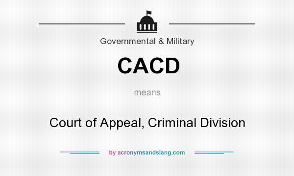 What does CACD mean? It stands for Court of Appeal, Criminal Division