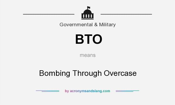 What does BTO mean? It stands for Bombing Through Overcase