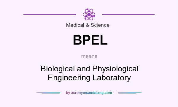 What does BPEL mean? It stands for Biological and Physiological Engineering Laboratory