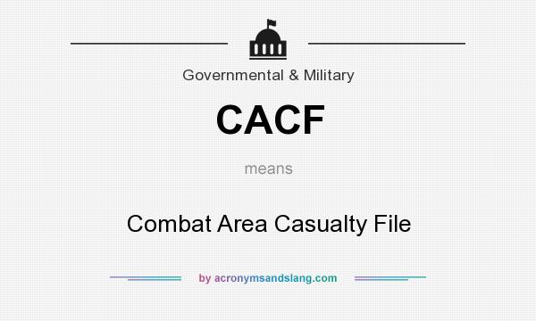 What does CACF mean? It stands for Combat Area Casualty File