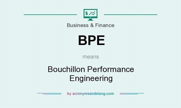 What does BPE mean? It stands for Bouchillon Performance Engineering