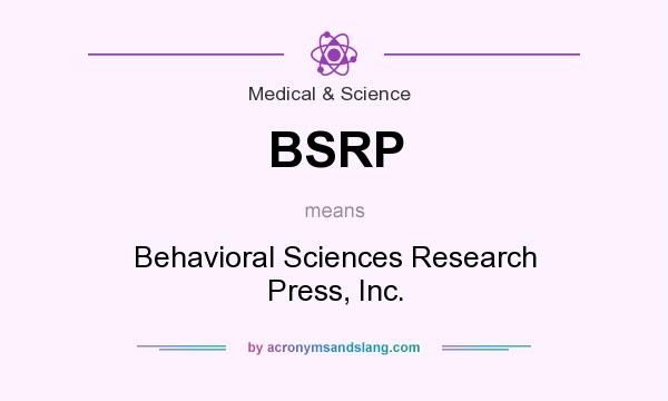 What does BSRP mean? It stands for Behavioral Sciences Research Press, Inc.