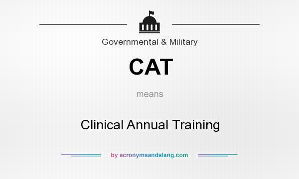 What does CAT mean? It stands for Clinical Annual Training