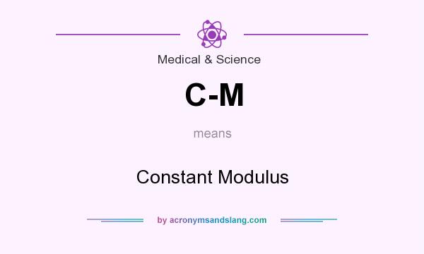 What does C-M mean? It stands for Constant Modulus