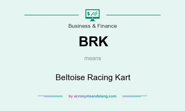 What does BRK mean? It stands for Beltoise Racing Kart