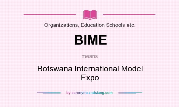 What does BIME mean? It stands for Botswana International Model Expo