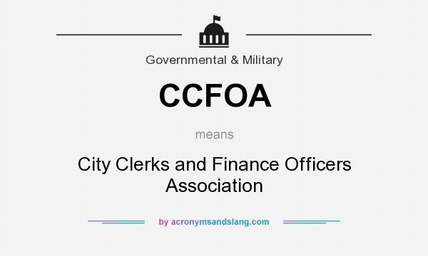 What does CCFOA mean? It stands for City Clerks and Finance Officers Association