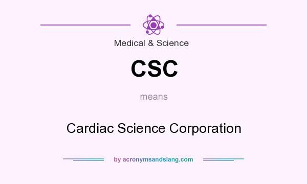 What does CSC mean? It stands for Cardiac Science Corporation