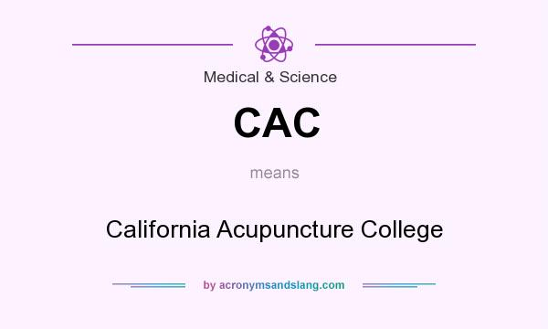 What does CAC mean? It stands for California Acupuncture College