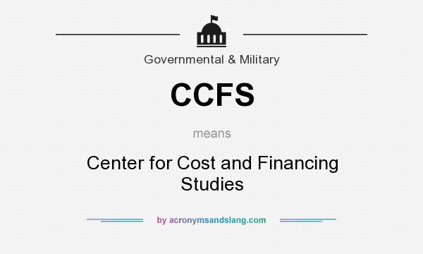 What does CCFS mean? It stands for Center for Cost and Financing Studies