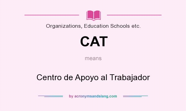 What does CAT mean? It stands for Centro de Apoyo al Trabajador