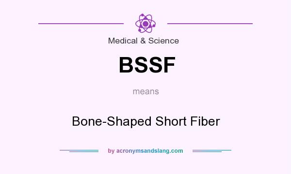 What does BSSF mean? It stands for Bone-Shaped Short Fiber