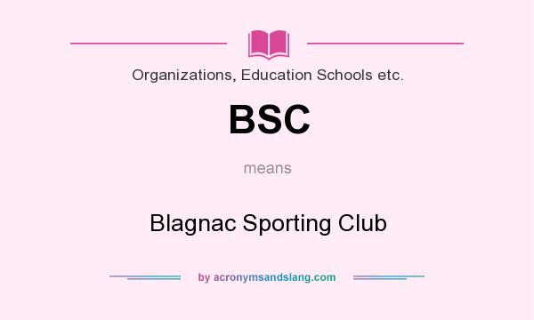 What does BSC mean? It stands for Blagnac Sporting Club