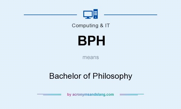 What does BPH mean? It stands for Bachelor of Philosophy