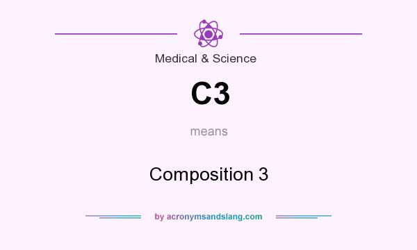 What does C3 mean? It stands for Composition 3