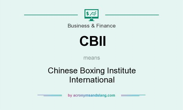 What does CBII mean? It stands for Chinese Boxing Institute International