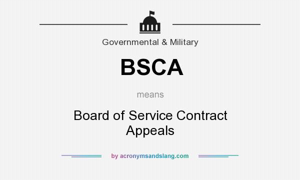 What does BSCA mean? It stands for Board of Service Contract Appeals