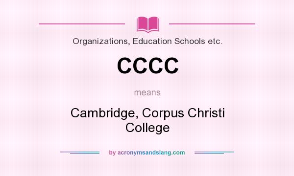 What does CCCC mean? It stands for Cambridge, Corpus Christi College