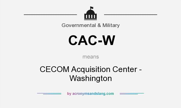 What does CAC-W mean? It stands for CECOM Acquisition Center - Washington
