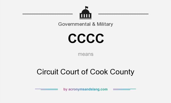 What does CCCC mean? It stands for Circuit Court of Cook County