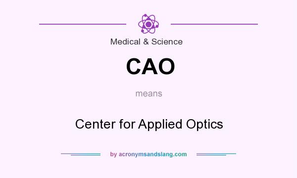 What does CAO mean? It stands for Center for Applied Optics