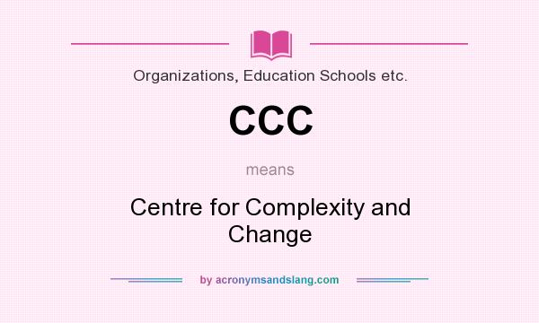 What does CCC mean? It stands for Centre for Complexity and Change