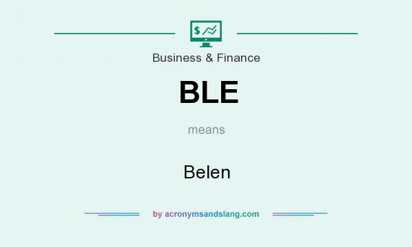 What does BLE mean? It stands for Belen