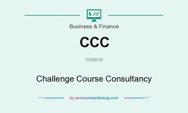 What does CCC mean? It stands for Challenge Course Consultancy