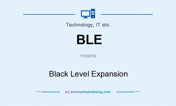 What does BLE mean? It stands for Black Level Expansion