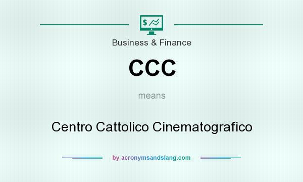 What does CCC mean? It stands for Centro Cattolico Cinematografico