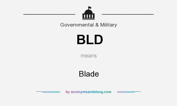 What does BLD mean? It stands for Blade