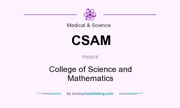 What does CSAM mean? It stands for College of Science and Mathematics