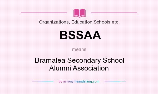 What does BSSAA mean? It stands for Bramalea Secondary School Alumni Association