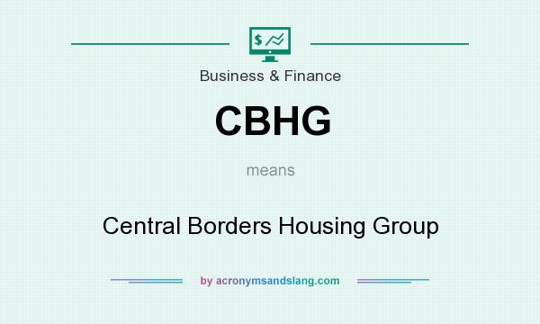 What does CBHG mean? It stands for Central Borders Housing Group