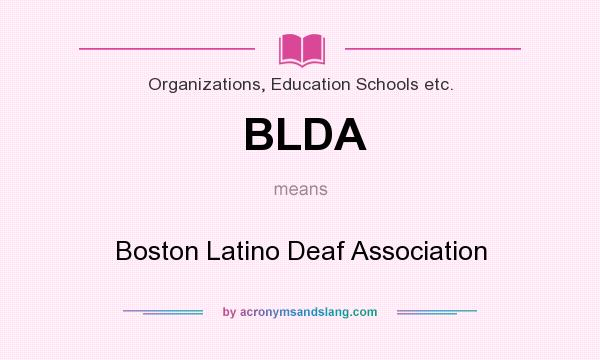 What does BLDA mean? It stands for Boston Latino Deaf Association