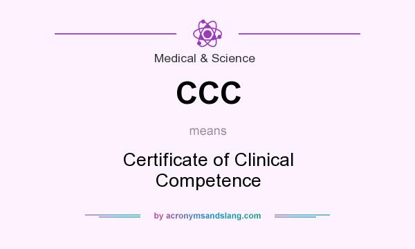 What does CCC mean? It stands for Certificate of Clinical Competence