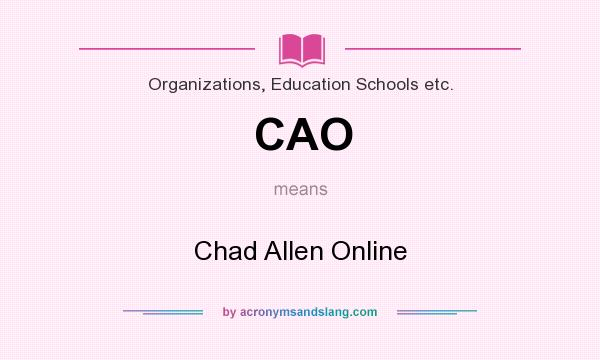 What does CAO mean? It stands for Chad Allen Online