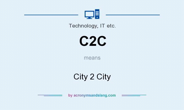 What does C2C mean? It stands for City 2 City