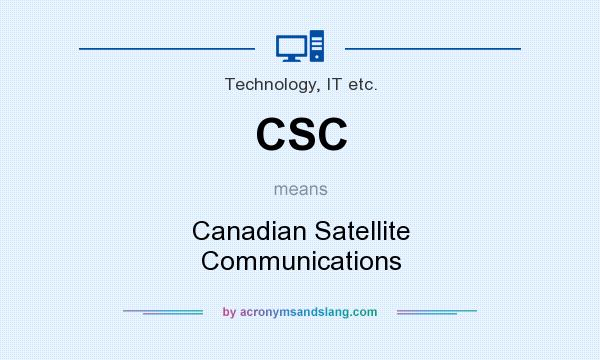 What does CSC mean? It stands for Canadian Satellite Communications