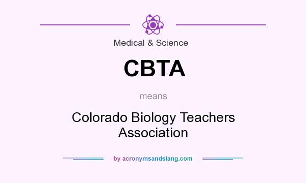 What does CBTA mean? It stands for Colorado Biology Teachers Association